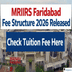 MRIIRS Faridabad Fee Structure 2026 Released @manavrachna.edu.in; Check Tuition Fee Here